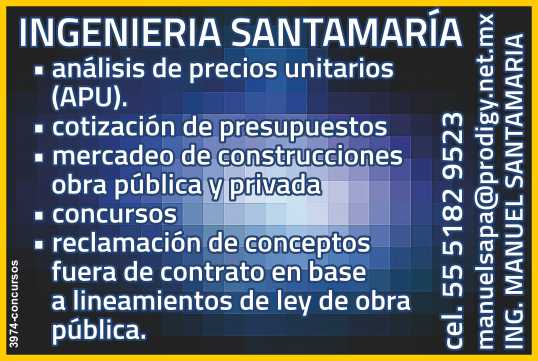 Cotizacion de presupuestos, Mercadeo de construccion, Obra publica y privada. Concursos, Reclamacion de conceptos fuera de concreto en base a lineamientos de ley de obra publica. Ing.Santamaria. Cotizacion de presupuestos, Mercadeo de construccion, Obra publica y privada. Concursos, Reclamacion de conceptos fuera de concreto en base a lineamientos de ley de obra publica. Ing.Santamaria.